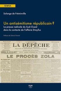 Un Antisemitisme Republicain ? La Presse Radicale Du Sud-ouest Dans Le Contexte De L'affaire Dreyfus 