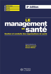 Le Management En Sante : Gestion Et Conduite Des Organisations De Sante (2e Edition) 