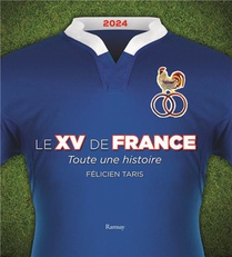 Le Xv De France : Toute Une Histoire (edition 2024) 