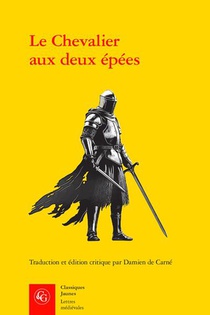 Le Chevalier Aux Deux Epees : Roman Arthurien Anonyme Du Xiiie Siecle 