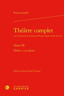 Theatre Complet T.3 : Didon Se Sacrifiant 