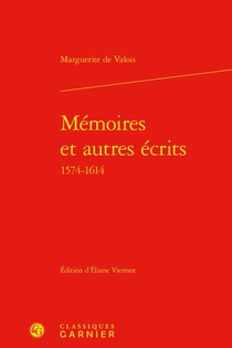 Memoires Et Autres Ecrits (1574-1614) 