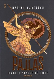 Pallas T.1 : Dans Le Ventre De Troie 