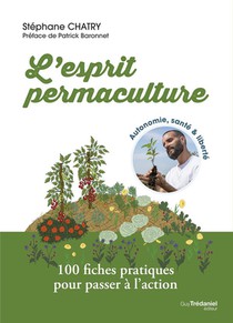 L'esprit Permaculture : Biodiversite, Alimentation, Hygiene Et Sante, Energie 