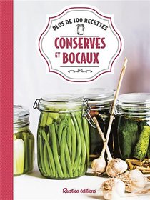 Conserves Et Bocaux ; Plus De 100 Recettes 