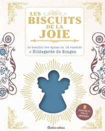 Les Biscuits De La Joie ; Le Bienfait Des Epices En 18 Recettes D'hildegarde De Bingen 