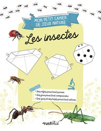 Mon Petit Cahier De Jeux Nature : Les Insectes 
