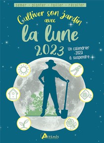 Cultiver Son Jardin Avec La Lune (edition 2023) 