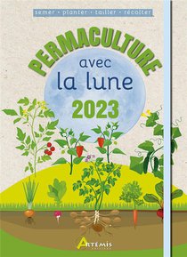 Permaculture Avec La Lune (edition 2023) 