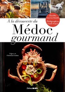 A La Decouverte Du Medoc Gourmand 