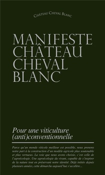 Manifeste Chateau Cheval Blanc : Pour Une Viticulture (anti)conventionnelle 
