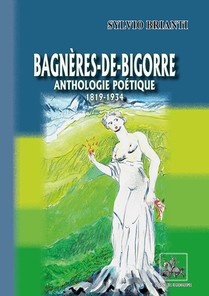 Bagneres-de-bigorre : Anthologie Poetique (1819-1934) 