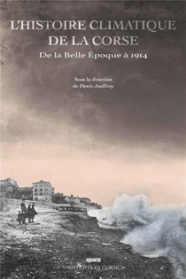 L'histoire Climatique De La Corse : De La Belle Epoque A 1914 