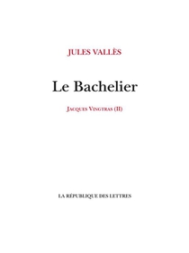 Jacques Vingtras Tome 2 : Le Bachelier 
