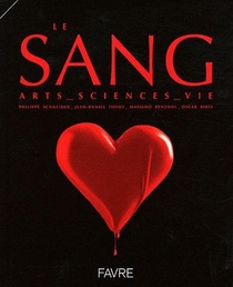Le Sang ; Art, Sciences, Vie 