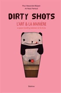 Dirty Shots ; L'art Et La Maniere 