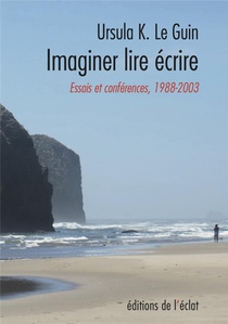 Imaginer Lire Ecrire : Essais Et Conferences 1988-2003 