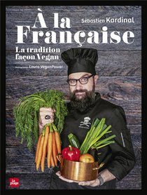 A La Francaise ; La Tradition Vegan 