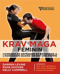 Krav Maga Feminin ; Comment Se Defendre Et Repondre A L'agression Quand On Est Une Femme 