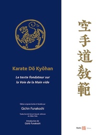 Karate Do Kyohan : Le Texte Fondateur Sur La Voie De La Main Vide 