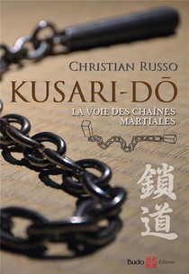 Kusari-do : La Voie Des Chaines Martiales 