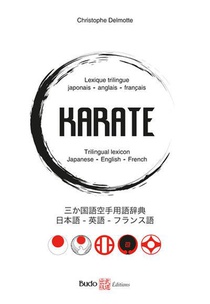 Lexique Trilingue Karate : Japonais - Anglais - Francais 