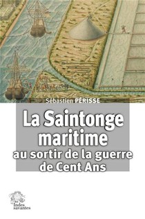 La Saintonge Maritime Au Sortir De La Guerre De Cent Ans 