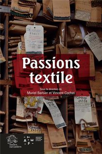 Passions Textile : De La Creation A La Collection 