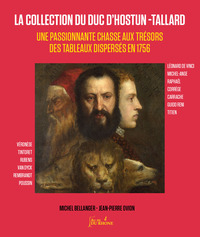 La Collection Du Duc D'hostun-tallard - Une Passionnante Chasse Aux Tresors Des Tableaux Disperses E 