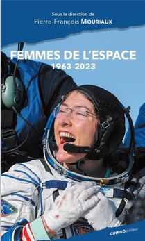 Femmes De L'espace (1963-2023) : Dans Les Pas De Valentina Terechkova 