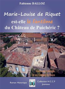 Marie-louise De Riquet... Fantome Du Chateau De Puicheric 