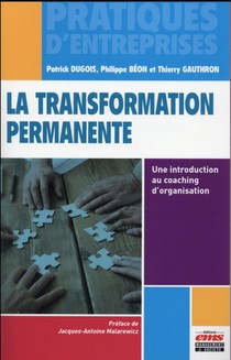 La Transformation Permanente ; Une Introduction Au Coaching D'organisation 