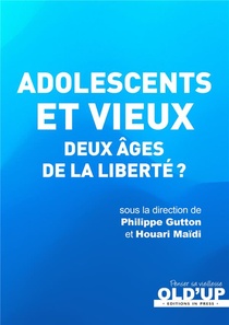 Adolescents Et Vieux : Deux Ages De La Liberte ? 