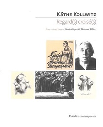 Kathe Kollwitz - Regard(s) Croise(s) 