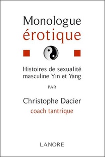Monologue Erotique ; Histoire De Sexualite Masculine Yin Et Yang 