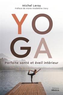 Yoga : Parfaite Sante Et Eveil Interieur 