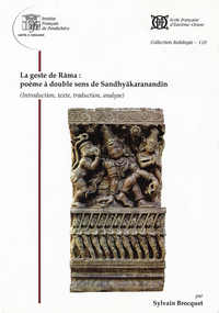 La Geste De Rama : Poeme A Double Sens De Sandhyakaranandin 