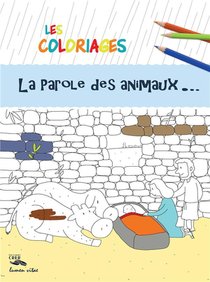 La Parole Des Animaux - Coloriages - Editions Crer/lumen Vitae 