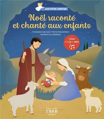 Joie D'etre Chretien Vol 1 ; Noel Raconte Et Chante Aux Enfants 