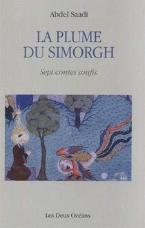 La Plume Du Simorgh ; Sept Contes Soufis 
