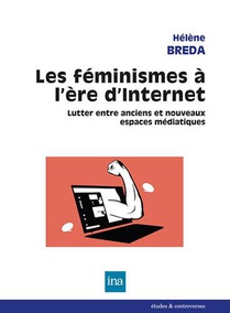 Les Feminismes A L'ere D'internet 