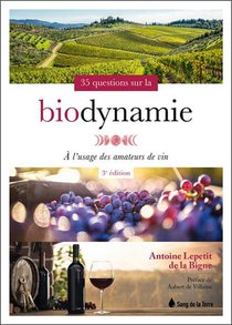 35 Questions Sur La Biodynamie A L'usage Des Amateurs De Vin 