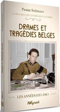 Entre Deux Guerres T.5 : Drames Et Tragedies Belges 