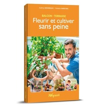 Balcon-terrasse T.2 : Fleurir Et Cultiver Sans Peine 