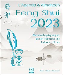 L'agenda & Almanach Feng Shui : Ma Metaphysique Pour L'annee Du Lievre D'eau (edition 2023) 