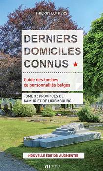 Derniers Domiciles Connus : Provinces De Namur Et Luxembourg 