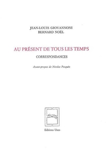 Au Present De Tous Les Temps : Correspondances 