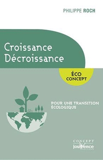Croissance / Decroissance ; Pour Une Transistion Ecologique 