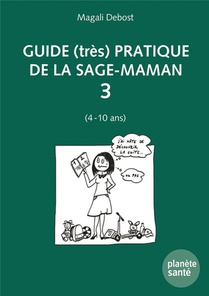 Guide (tres) Pratique De La Sage-maman T.3 