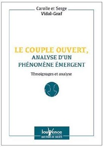 Le Couple Ouvert, Analyse D'un Phenomene Emergent ; Temoignages Et Analyse 